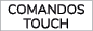 COMANDOS TOUCH