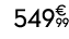 549€ 99