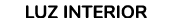 LUZ INTERIOR