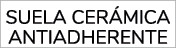suela cer mica antiadherente