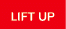 LIFT UP
