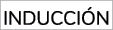 INDUCCI N