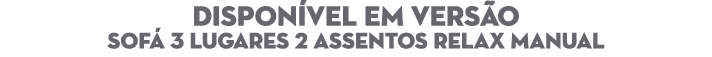 DISPON VEL EM VERS O SOF 3 Lugares 2 ASSENTOS RELAX MANUAL