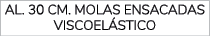 AL. 30 CM. MOLAS ENSACADAS VISCOEL STICO