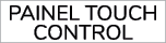 PAINEL TOUCH CONTROL