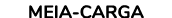 MEIA CARGA