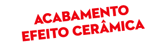 ACABAMENTO EFEITO CER MICA