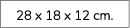 28 x 18 x 12 cm.