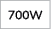 700W