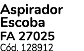 Aspirador Escoba FA 27025 C d. 128912