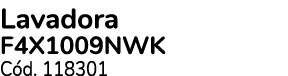 Lavadora F4X1009NWK C d. 118301