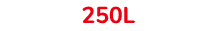 250L