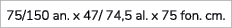 75/150 an. x 47/ 74,5 al. x 75 fon. cm.