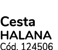 Cesta HALANA C d. 124506 