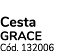 Cesta GRACE C d. 132006 
