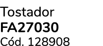 Tostador FA27030 C d. 128908