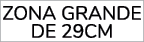 ZONA GRANDE DE 29cm
