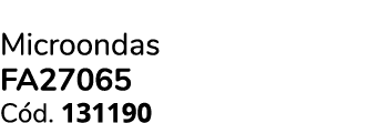 Microondas FA27065 C d. 131190