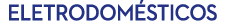ELETRODOM STICOS