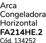 Arca Congeladora Horizontal FA214HE.2 C d. 134252