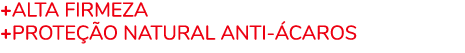 +Alta firmeza +PROTE O NATURAL ANTI  CAROS