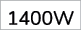 1400W
