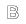 B