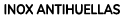 INOX ANTIHUELLAS