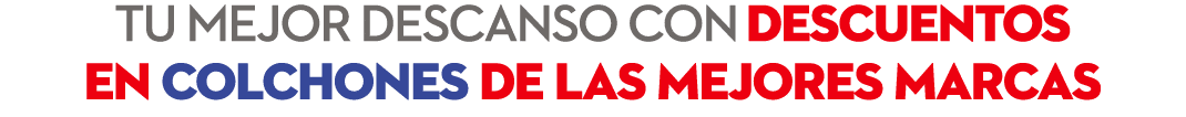 Tu mejor descanso con descuentos en colchones de las mejores marcas