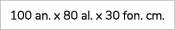 100 an. x 80 al. x 30 fon. cm.