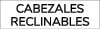 CABEZALES RECLINABLES