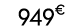 949€ 