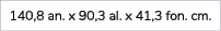 140,8 an. x 90,3 al. x 41,3 fon. cm.