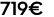 719€