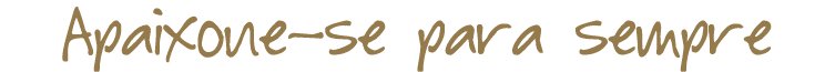 Apaixone se para sempre 