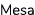 Mesa