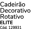 Cadeir o Decorativo Rotativo ELITE C d. 129931