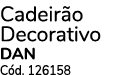 Cadeir o Decorativo dan C d. 126158