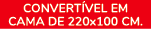 CONVERT VEL EM CAMA DE 220x100 cm.