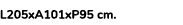 L205xA101xP95 cm. 