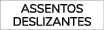 ASSENTOS DESLIZANTES