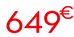 649 € 