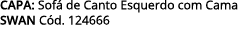 capa: Sof de Canto Esquerdo com Cama SWAN C d. 124666