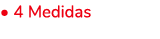 • 4 Medidas