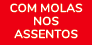 Com molas nos assentos 