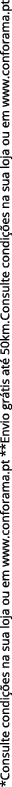 *Consulte condi es na sua loja ou em madeira.conforama.pt **Envio gr tis at  50km.Consulte condi  es na sua loja ou em w...