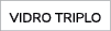 VIDRO TRIPLO