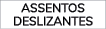 ASSENTOS DESLIZANTES