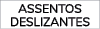 ASSENTOS DESLIZANTES