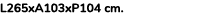 L265xA103xP104 cm.
